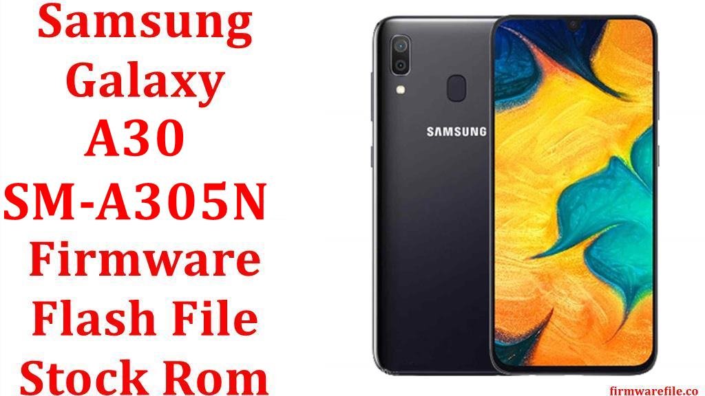 Samsung Galaxy A30 SM-A305N Firmware Flash File Download [Stock Rom]