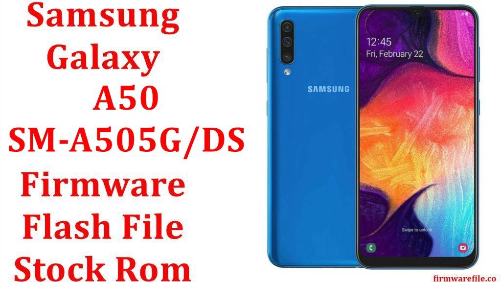 Samsung Galaxy A50 SM-A505G/DS Firmware Flash File Download [Stock Rom]