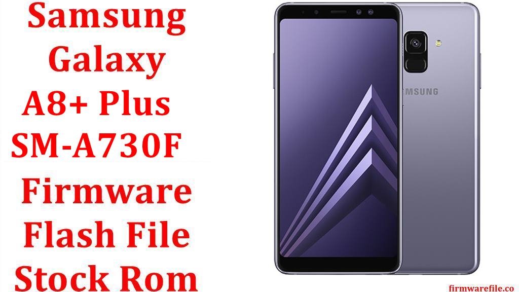 Samsung Galaxy A8+ Plus SM-A730F Firmware Flash File Download [Stock Rom]