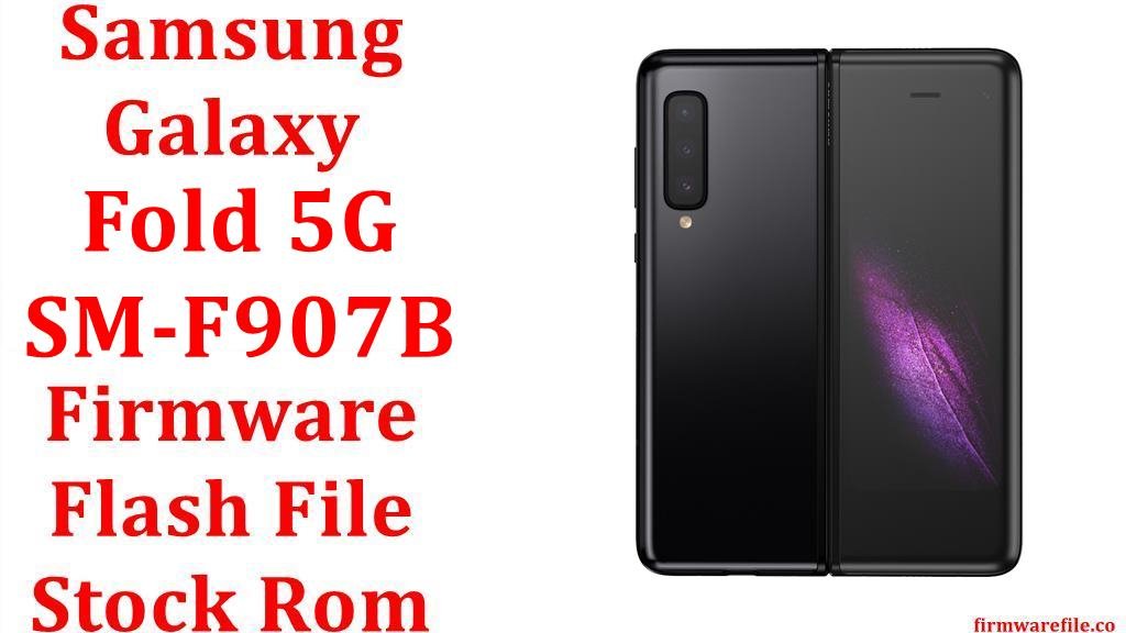 Samsung Galaxy Fold 5G SM-F907B Firmware Flash File Download [Stock Rom]