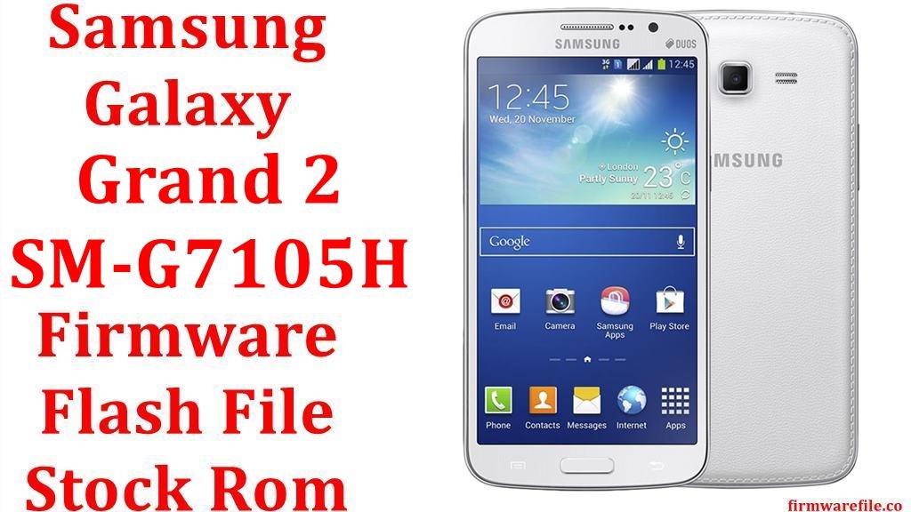 Samsung Galaxy Grand 2 SM-G7105H Firmware Flash File Download [Stock Rom]