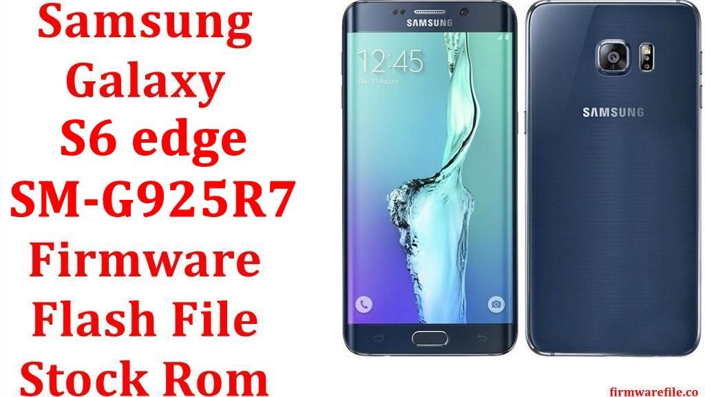 Samsung Galaxy S6 edge SM-G925R7 Firmware Flash File Download [Stock Rom]