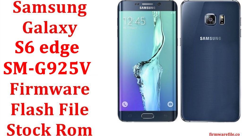Samsung Galaxy S6 edge SM-G925V Firmware Flash File Download [Stock Rom]