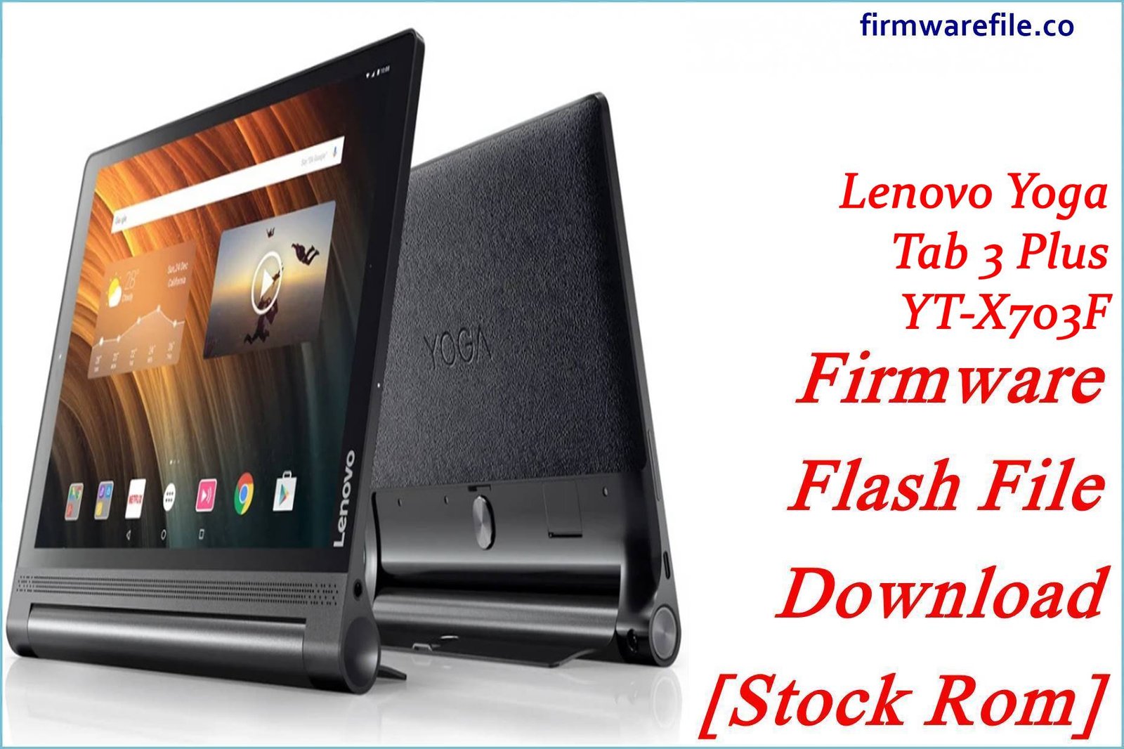 Lenovo Yoga Tab 3 Plus YT-X703F Firmware Flash File Download [Stock Rom]