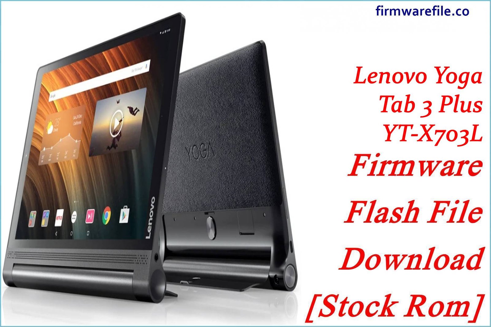 Lenovo Yoga Tab 3 Plus YT-X703L Firmware Flash File Download [Stock Rom]