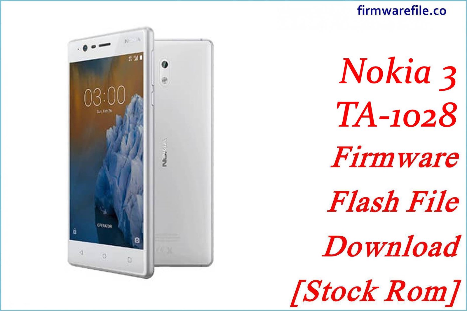Nokia 3 TA-1028 Firmware Flash File Download [Stock Rom]