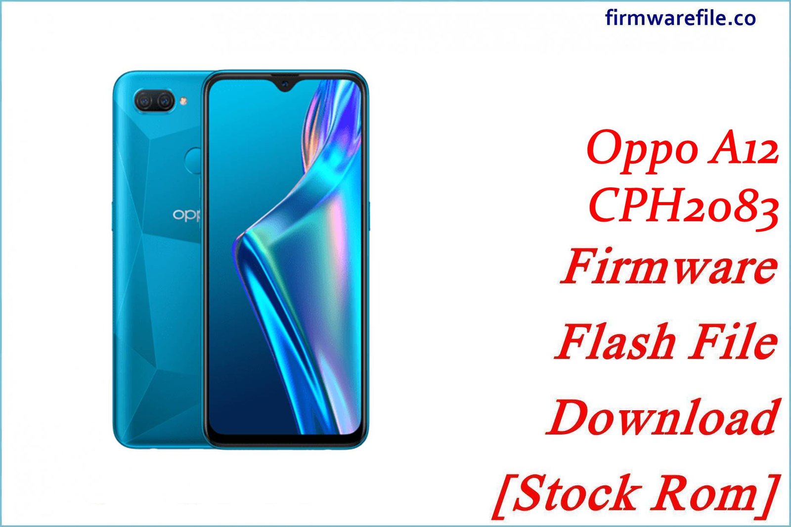 Oppo A12 CPH2083 Firmware Flash File Download [Stock Rom]