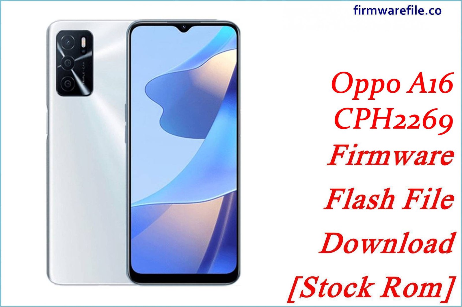 Oppo A16 CPH2269 Firmware Flash File Download [Stock Rom]