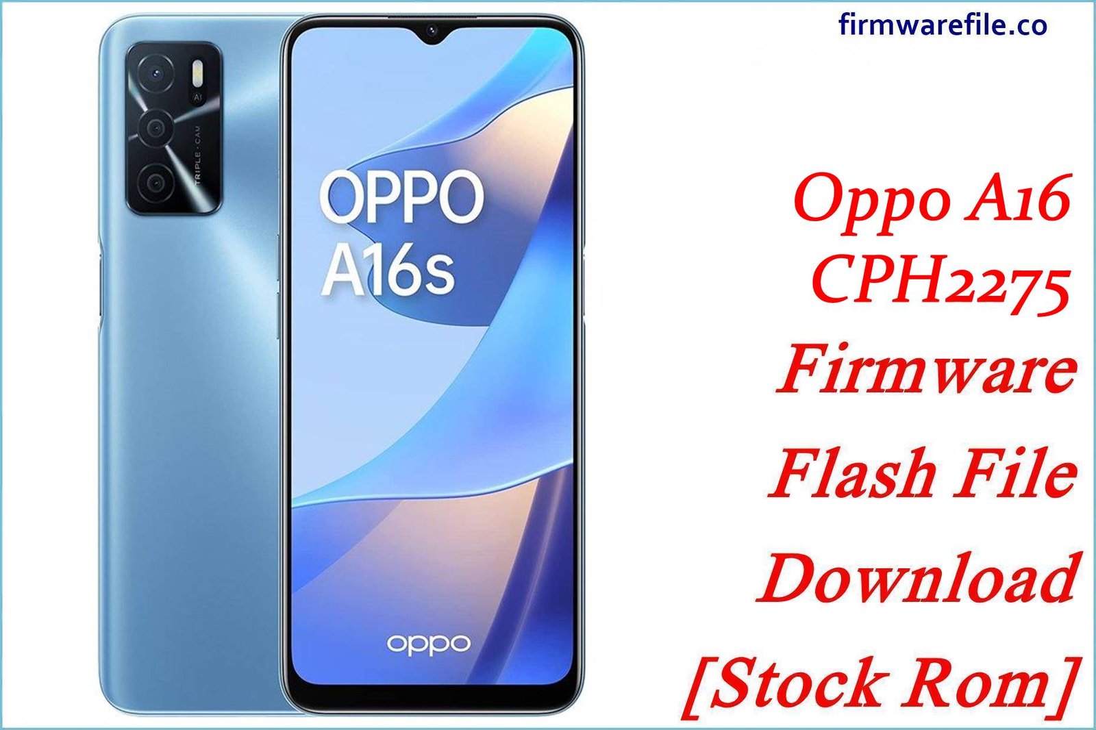 Oppo A16 CPH2275 Firmware Flash File Download [Stock Rom]