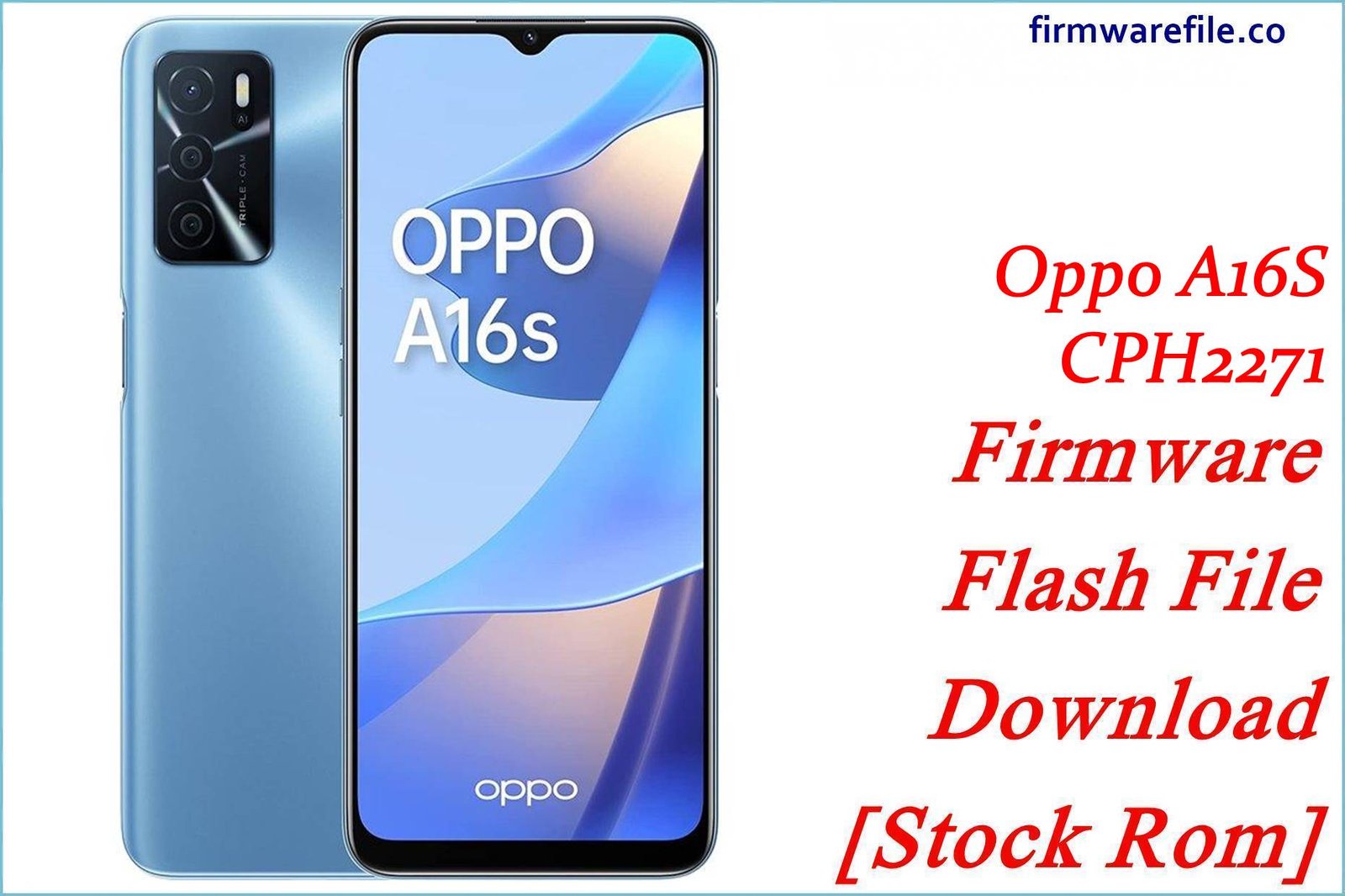 Oppo A16S CPH2271 Firmware Flash File Download [Stock Rom]