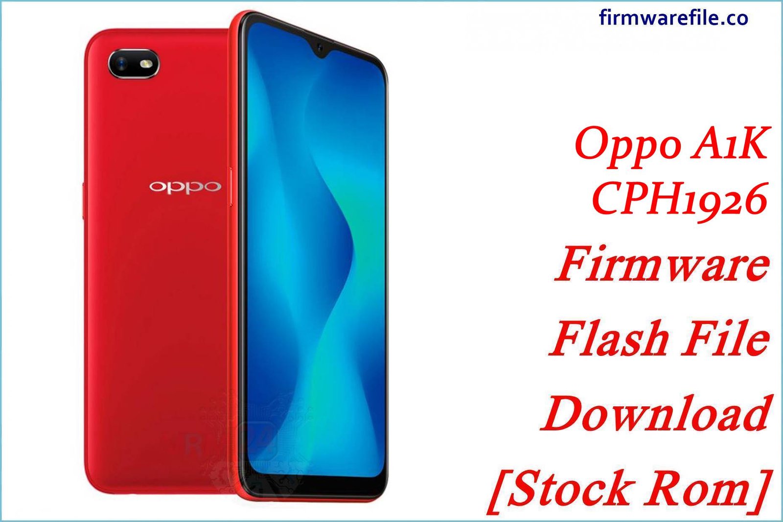 Oppo A1K CPH1926 Firmware Flash File Download [Stock Rom]