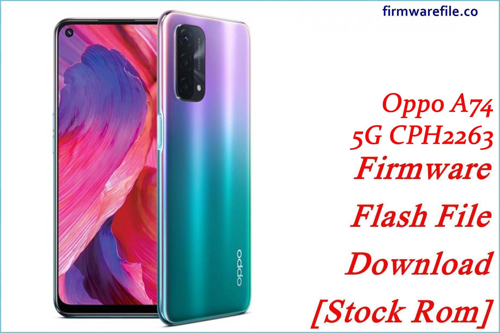 Oppo A74 5G CPH2263 Firmware Flash File Download [Stock Rom]