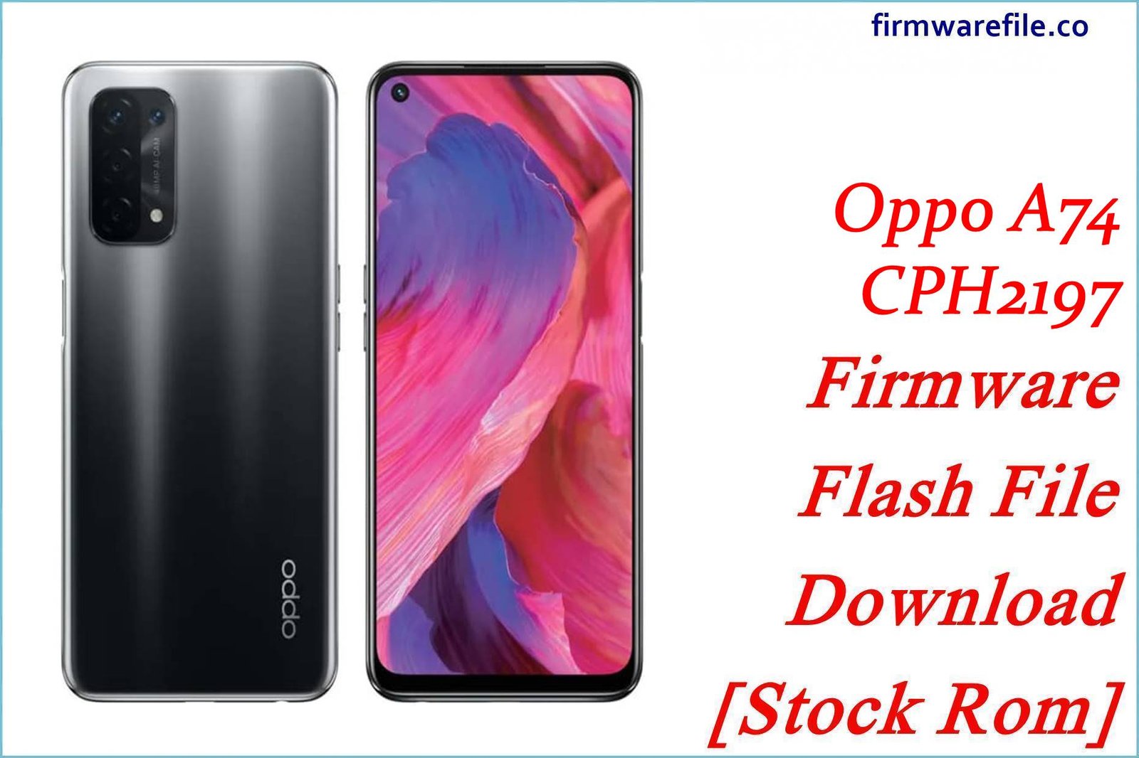 Oppo A74 CPH2197 Firmware Flash File Download [Stock Rom]