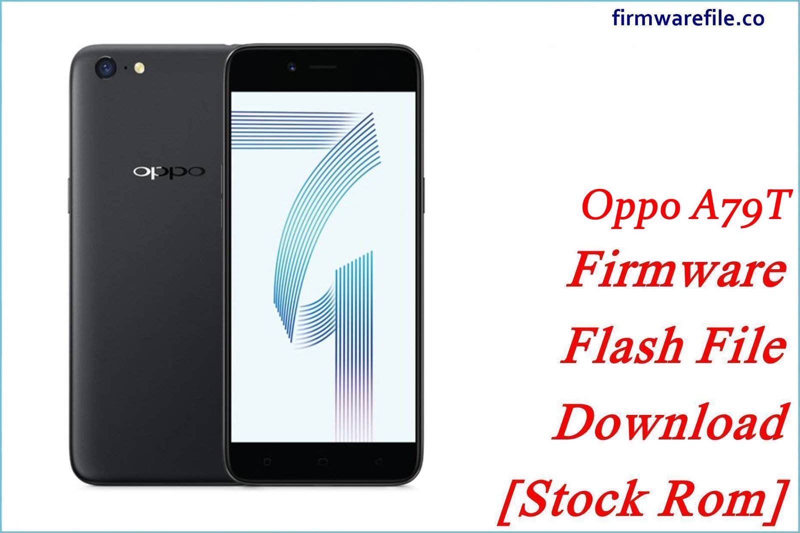Oppo A79T Firmware Flash File Download [Stock Rom]