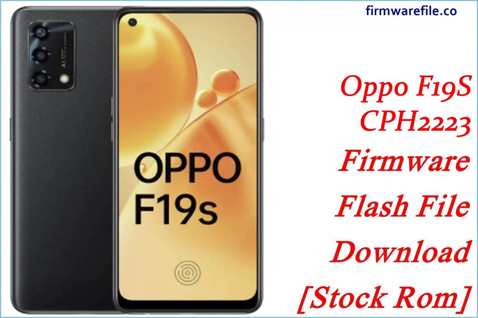 Oppo F19S CPH2223 Firmware Flash File Download [Stock Rom]