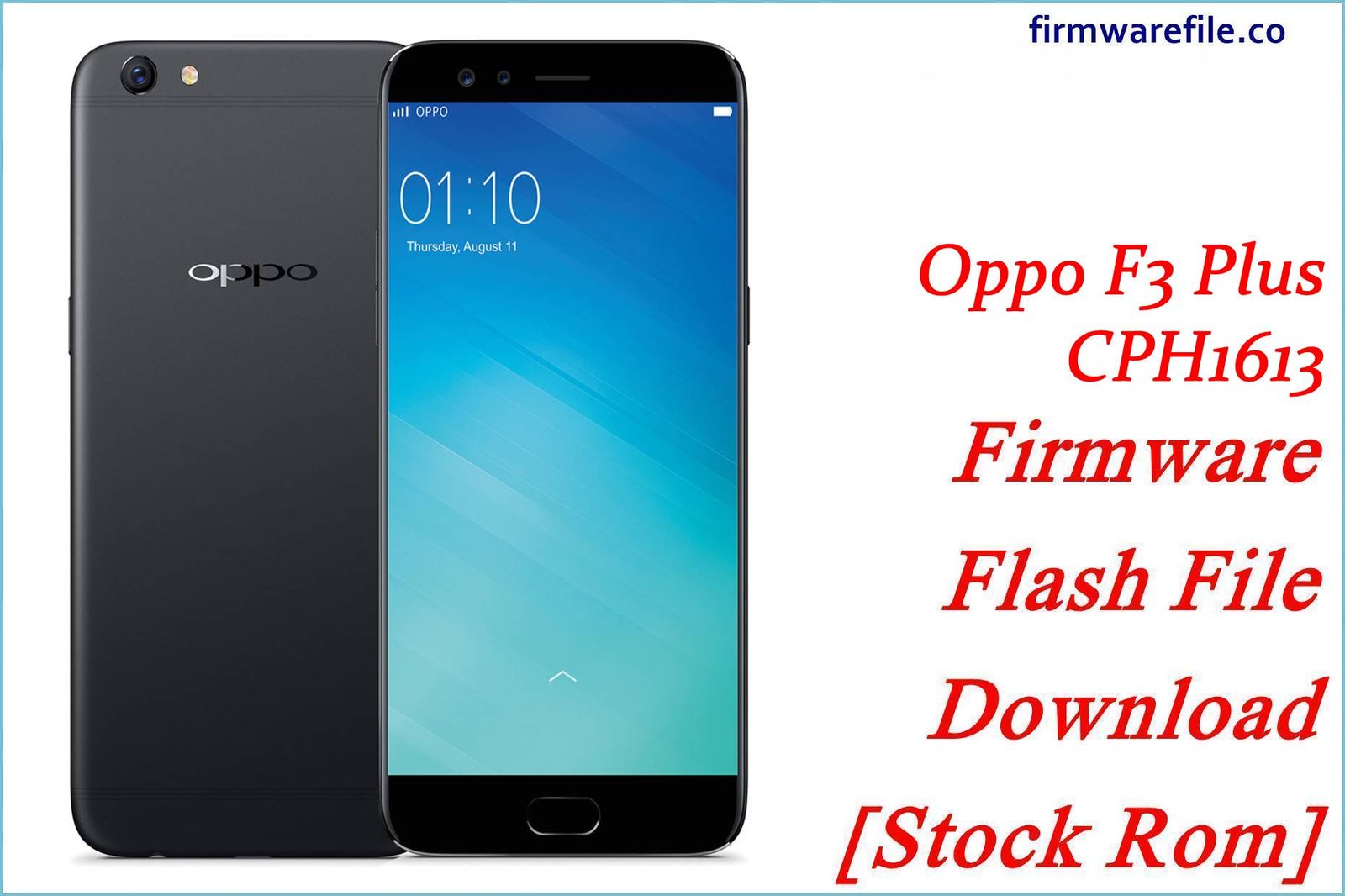 Oppo F3 Plus CPH1613 Firmware Flash File Download [Stock Rom]