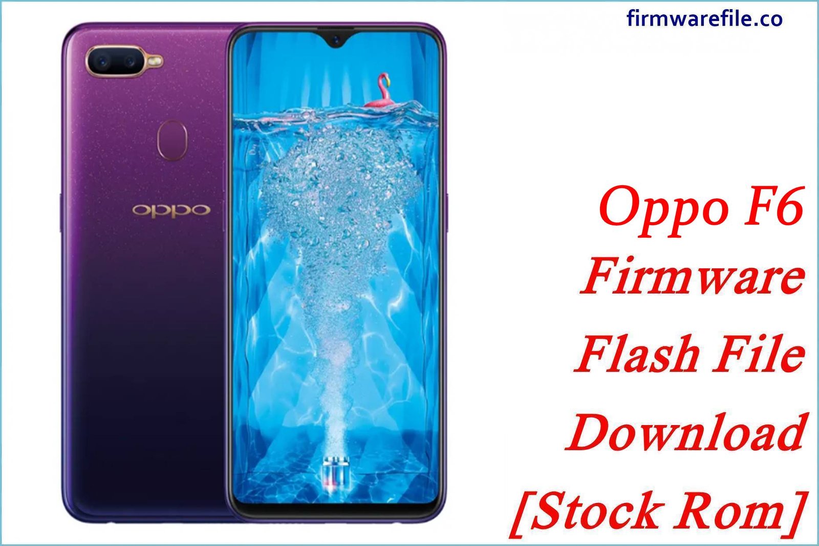 Oppo F6 Firmware Flash File Download [Stock Rom]