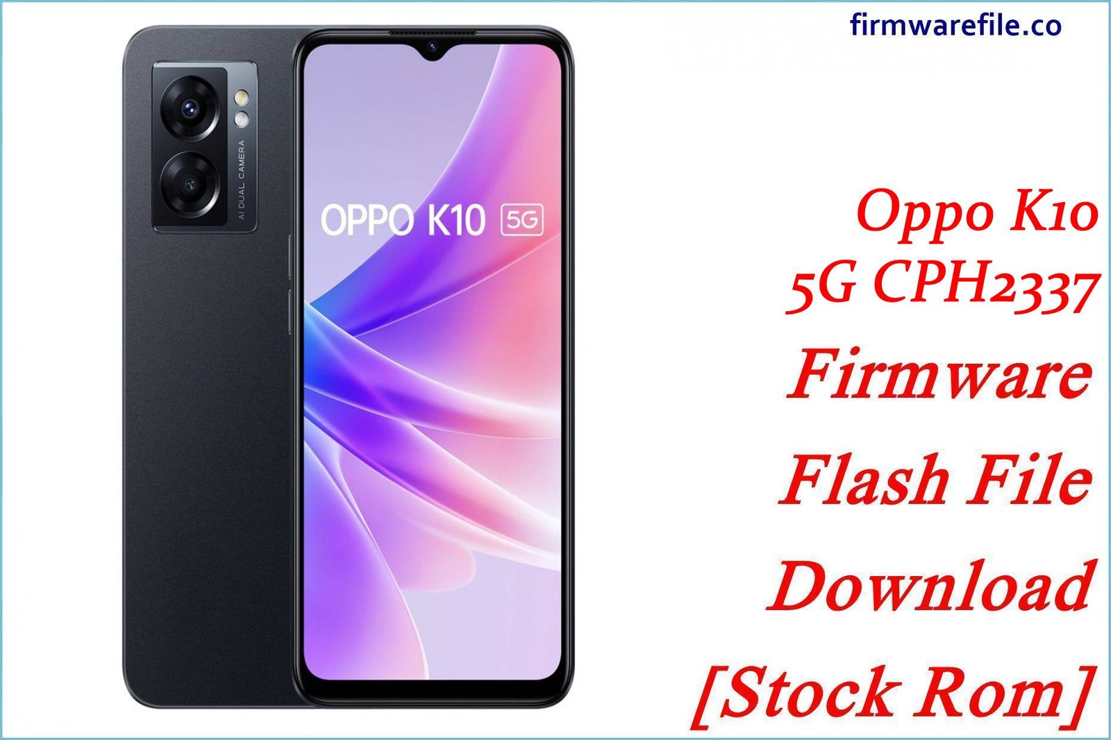 Oppo K10 5G CPH2337 Firmware Flash File Download [Stock Rom]