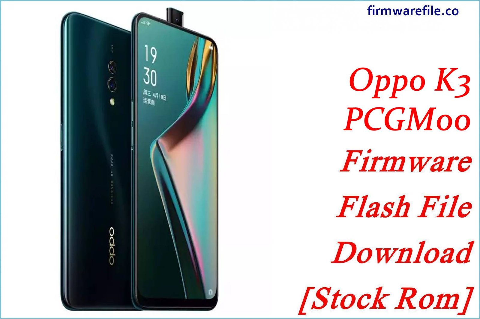Oppo K3 PCGM00 Firmware Flash File Download [Stock Rom]