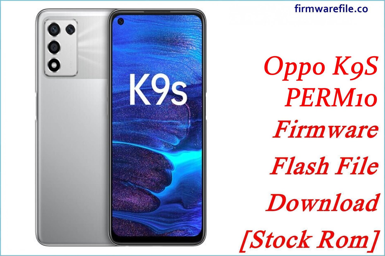 Oppo K9S PERM10 Firmware Flash File Download [Stock Rom]