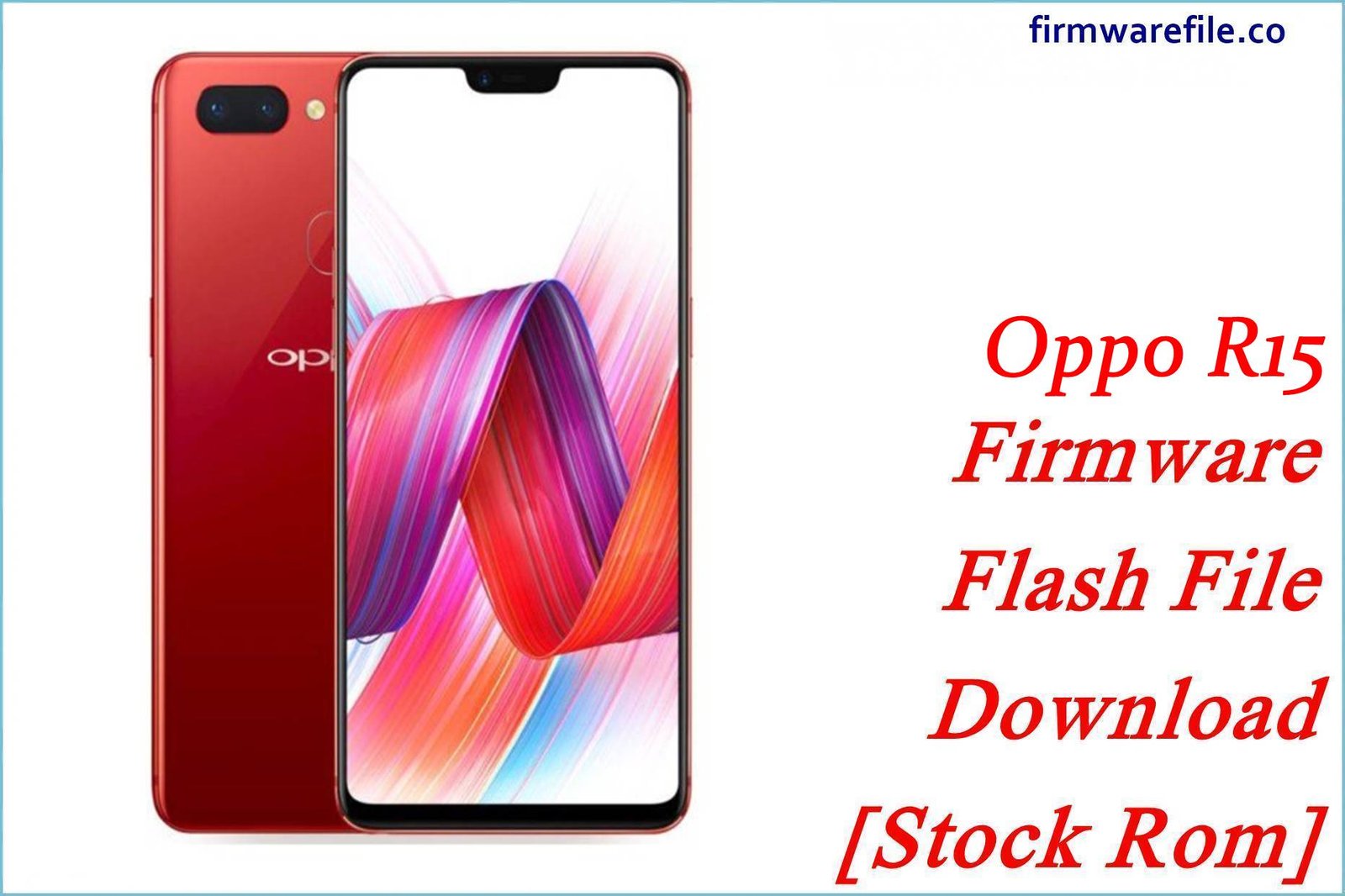 Oppo R15 PAAM00 Firmware Flash File Download [Stock Rom]