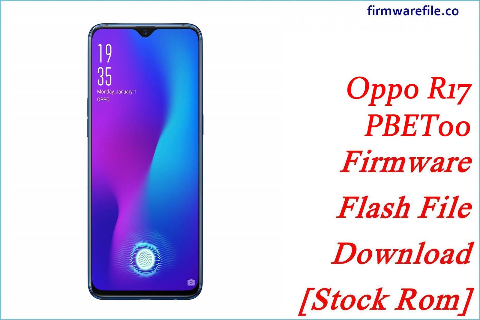 Oppo R17 PBET00 Firmware Flash File Download [Stock Rom]