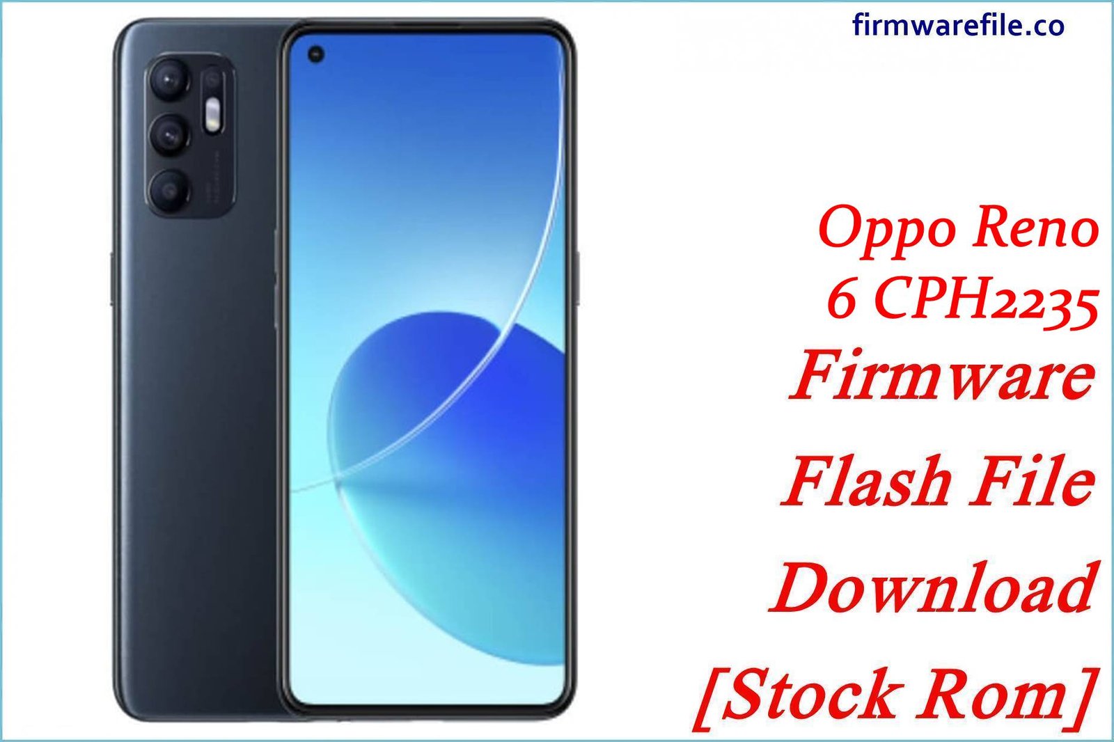 Oppo Reno 6 CPH2235 Firmware Flash File Download [Stock Rom]