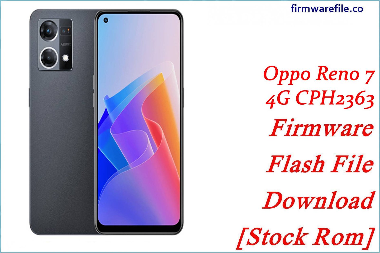 Oppo Reno 7 4G CPH2363 Firmware Flash File Download [Stock Rom]