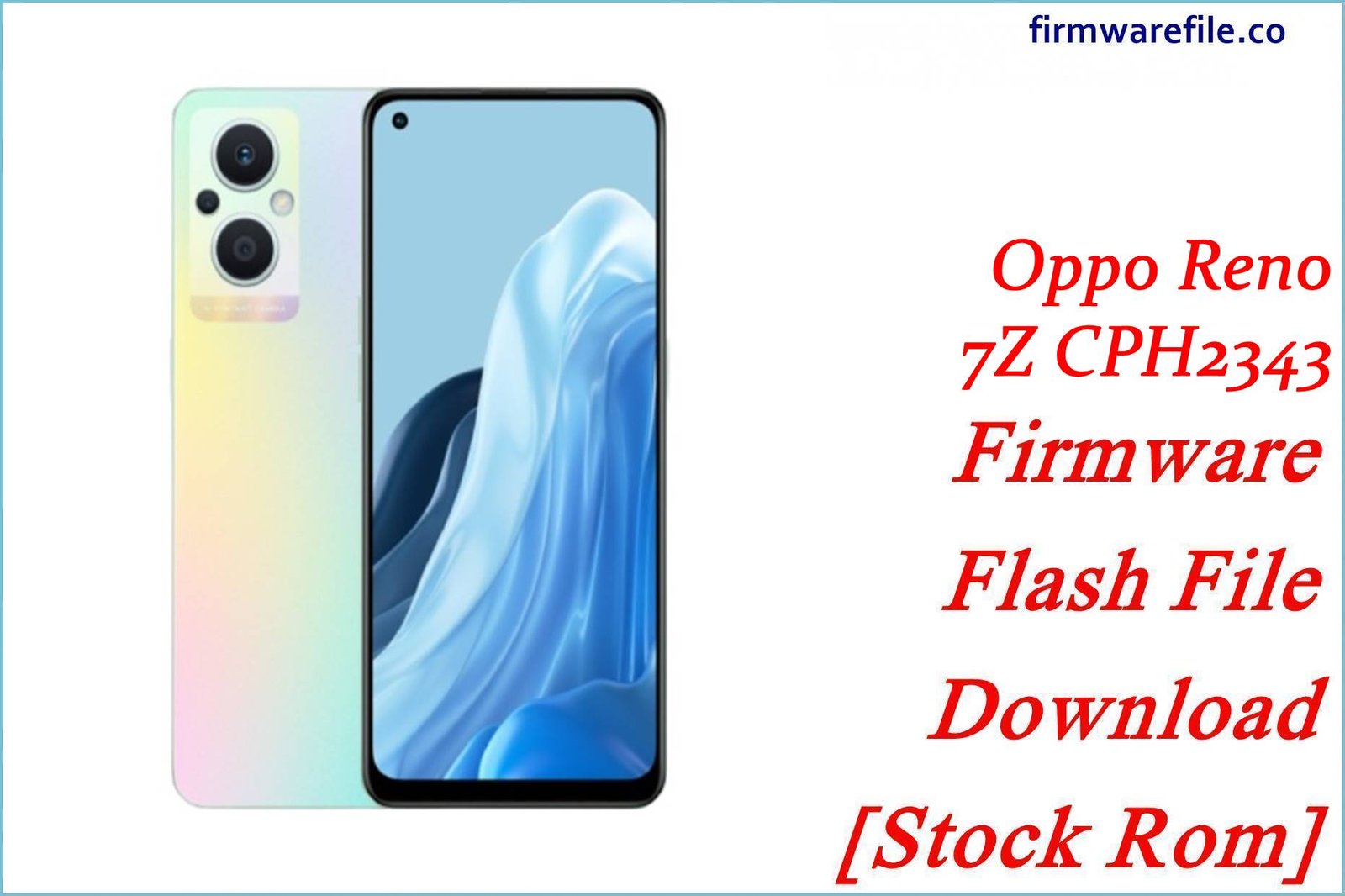 Oppo Reno 7Z CPH2343 Firmware Flash File Download [Stock Rom]