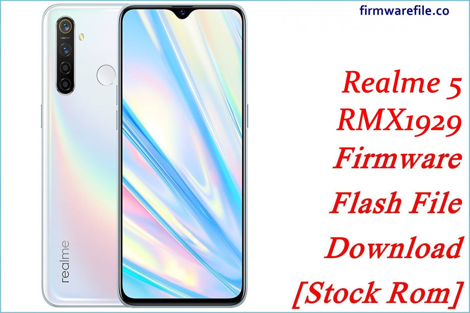 Realme 5 RMX1929 Firmware Flash File Download [Stock Rom]