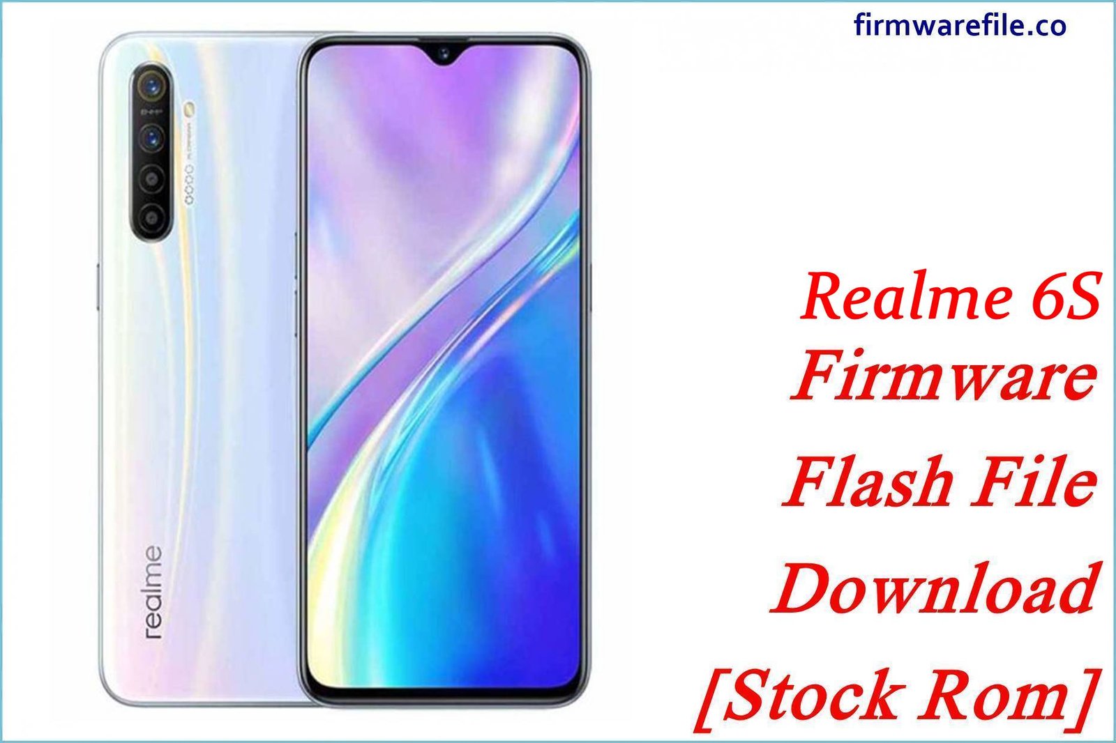 Realme 6S Firmware Flash File Download [Stock Rom]