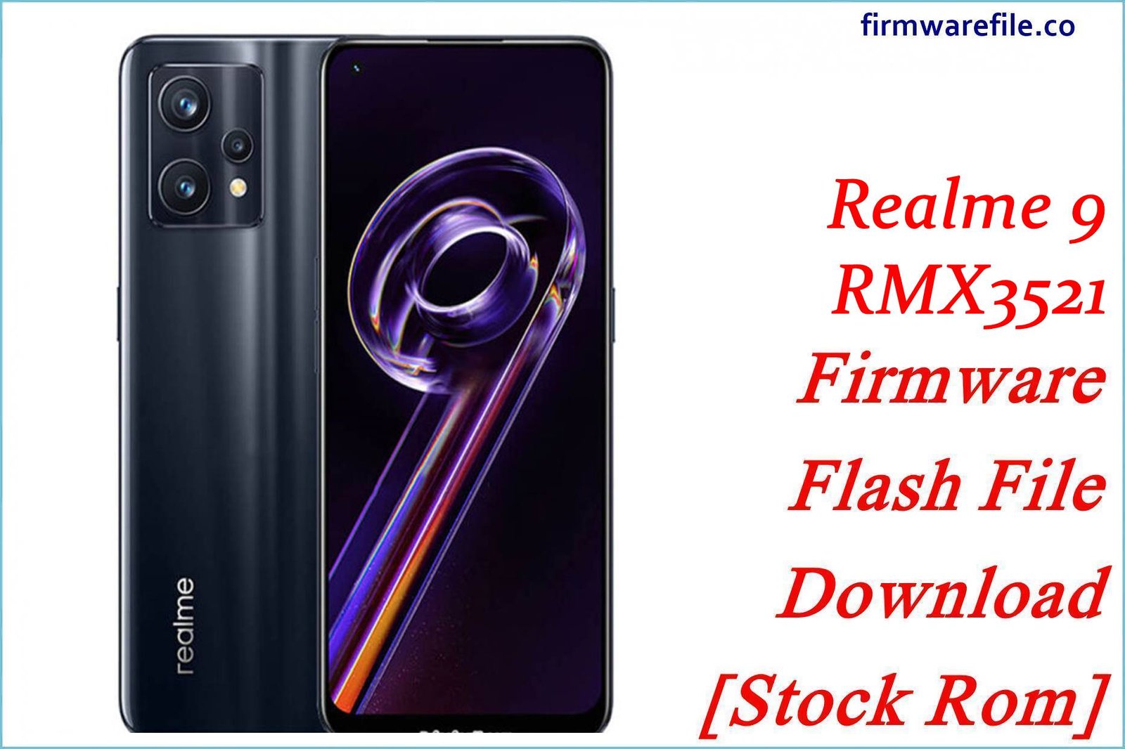 Realme 9 RMX3521 Firmware Flash File Download [Stock Rom]