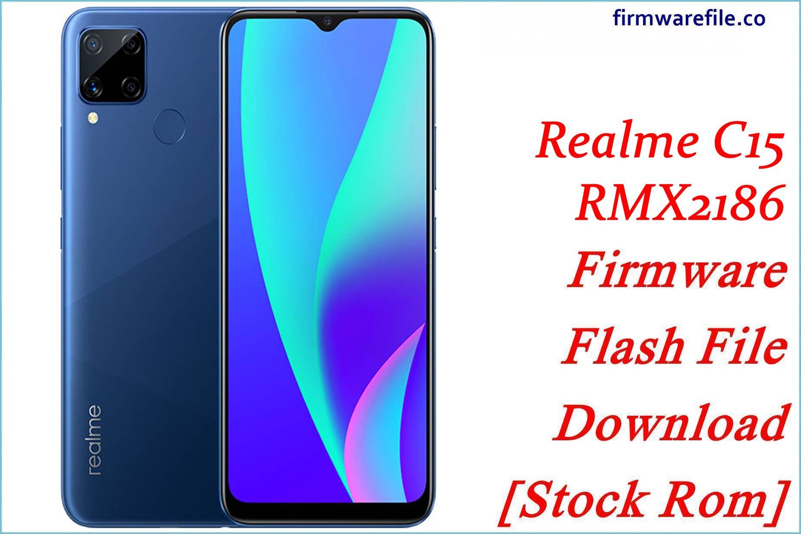 Realme C15 RMX2186 Firmware Flash File Download [Stock Rom]