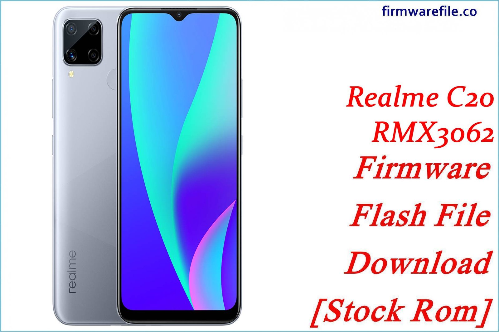 Realme C20 RMX3062 Firmware Flash File Download [Stock Rom]