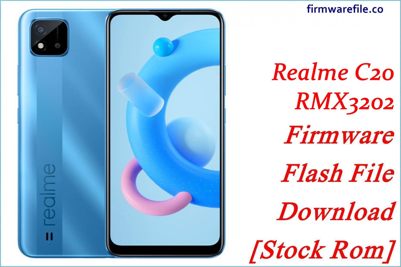 Realme C20 RMX3202 Firmware Flash File Download [Stock Rom]