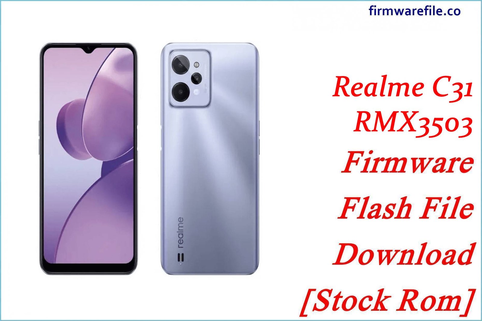 Realme C31 RMX3503 Firmware Flash File Download [Stock Rom]