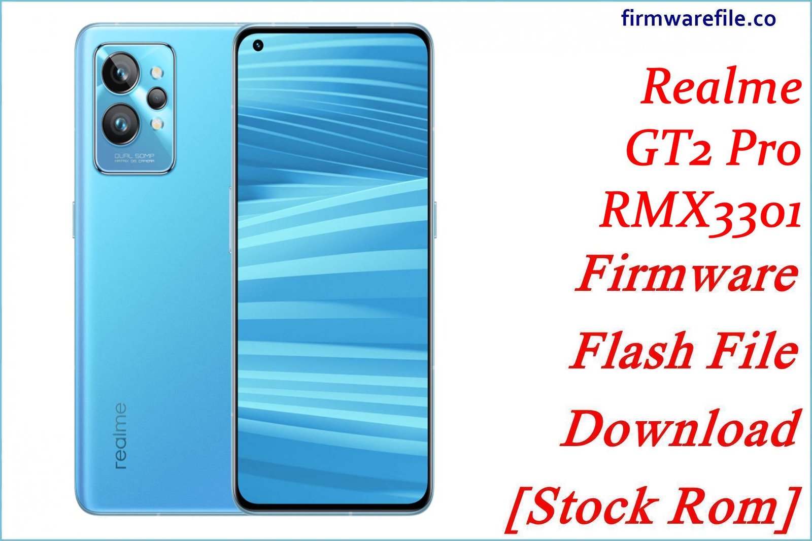 Realme GT2 Pro RMX3301 Firmware Flash File Download [Stock Rom]