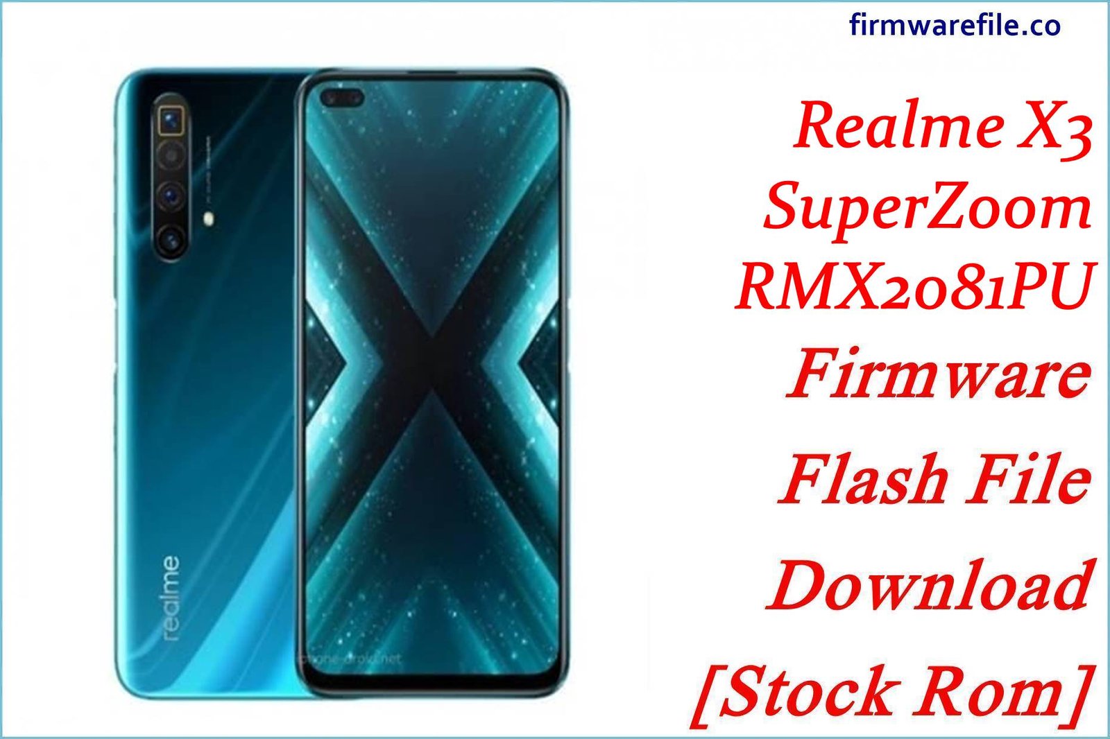 Realme X3 SuperZoom RMX2081 Firmware Flash File Download [Stock Rom]