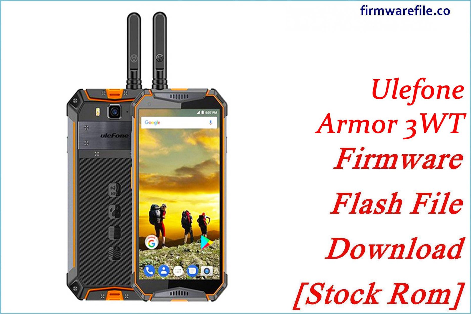 Ulefone Armor 3WT Firmware Flash File Download [Stock Rom]