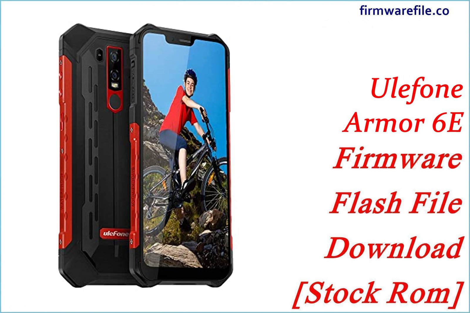 Ulefone Armor 6E Firmware Flash File Download [Stock Rom]