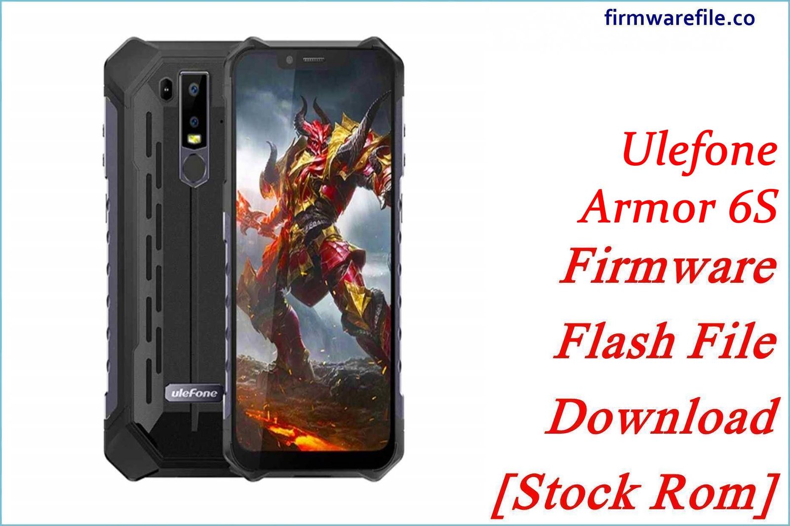 Ulefone Armor 6S Firmware Flash File Download [Stock Rom]