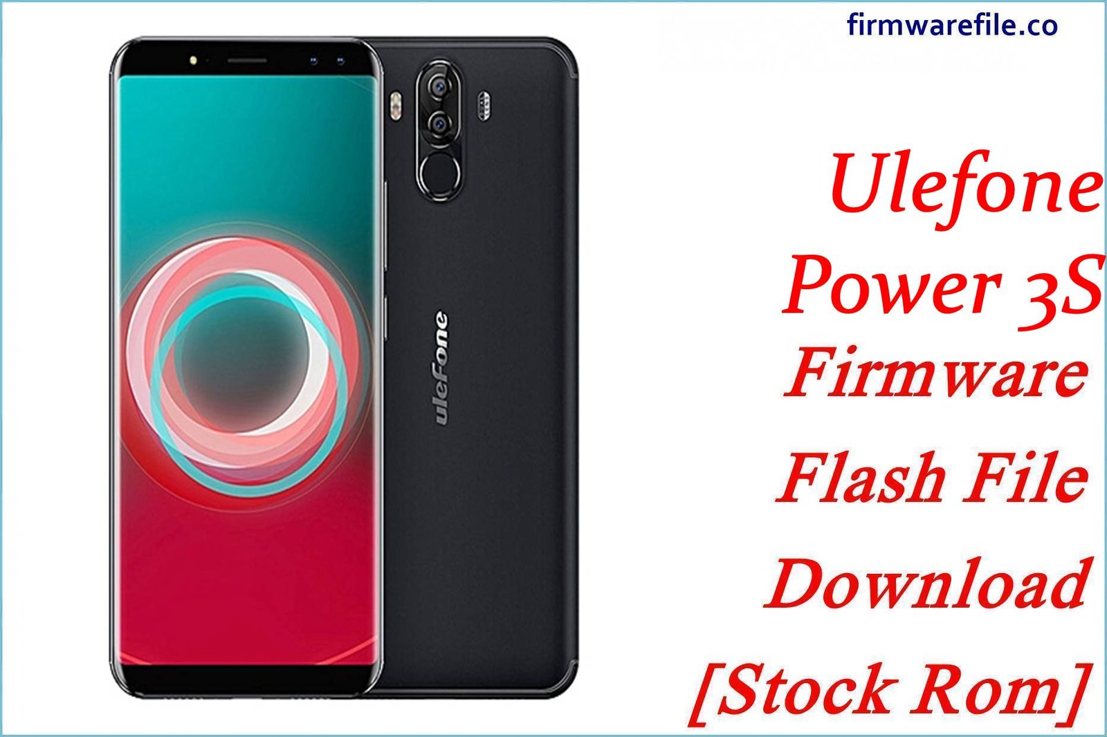 Ulefone Power 3S Firmware Flash File Download [Stock Rom]