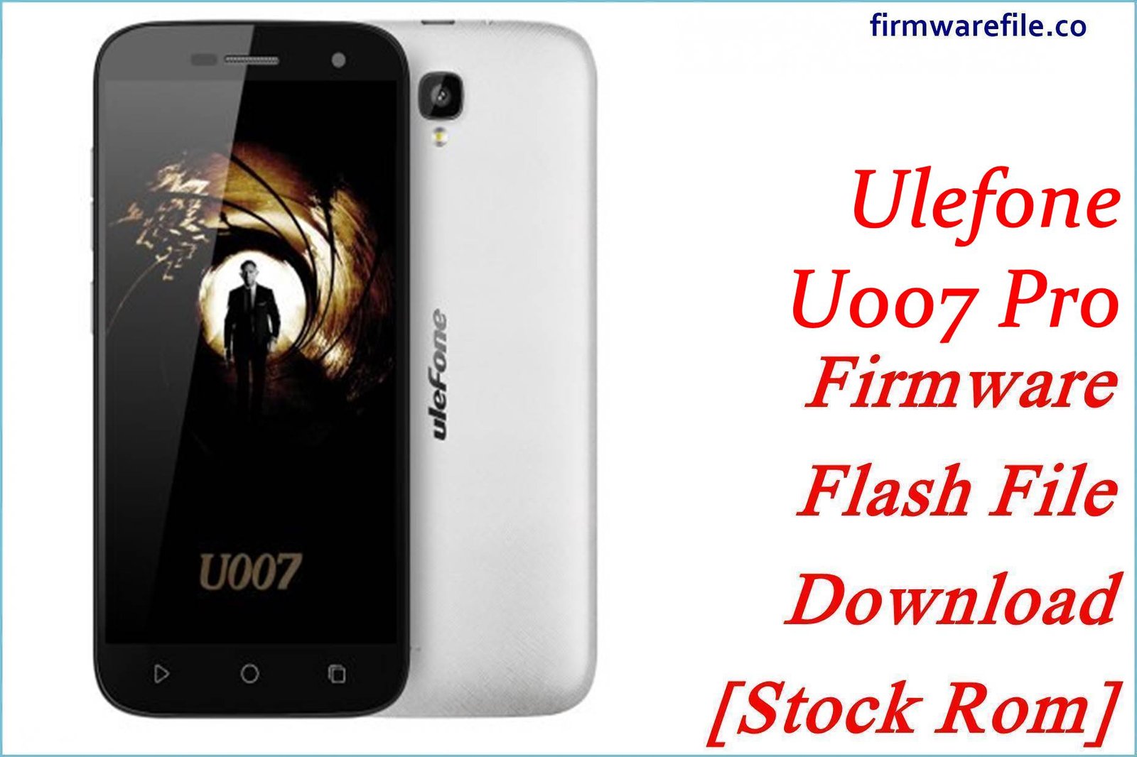 Ulefone U007 Pro Firmware Flash File Download [Stock Rom]