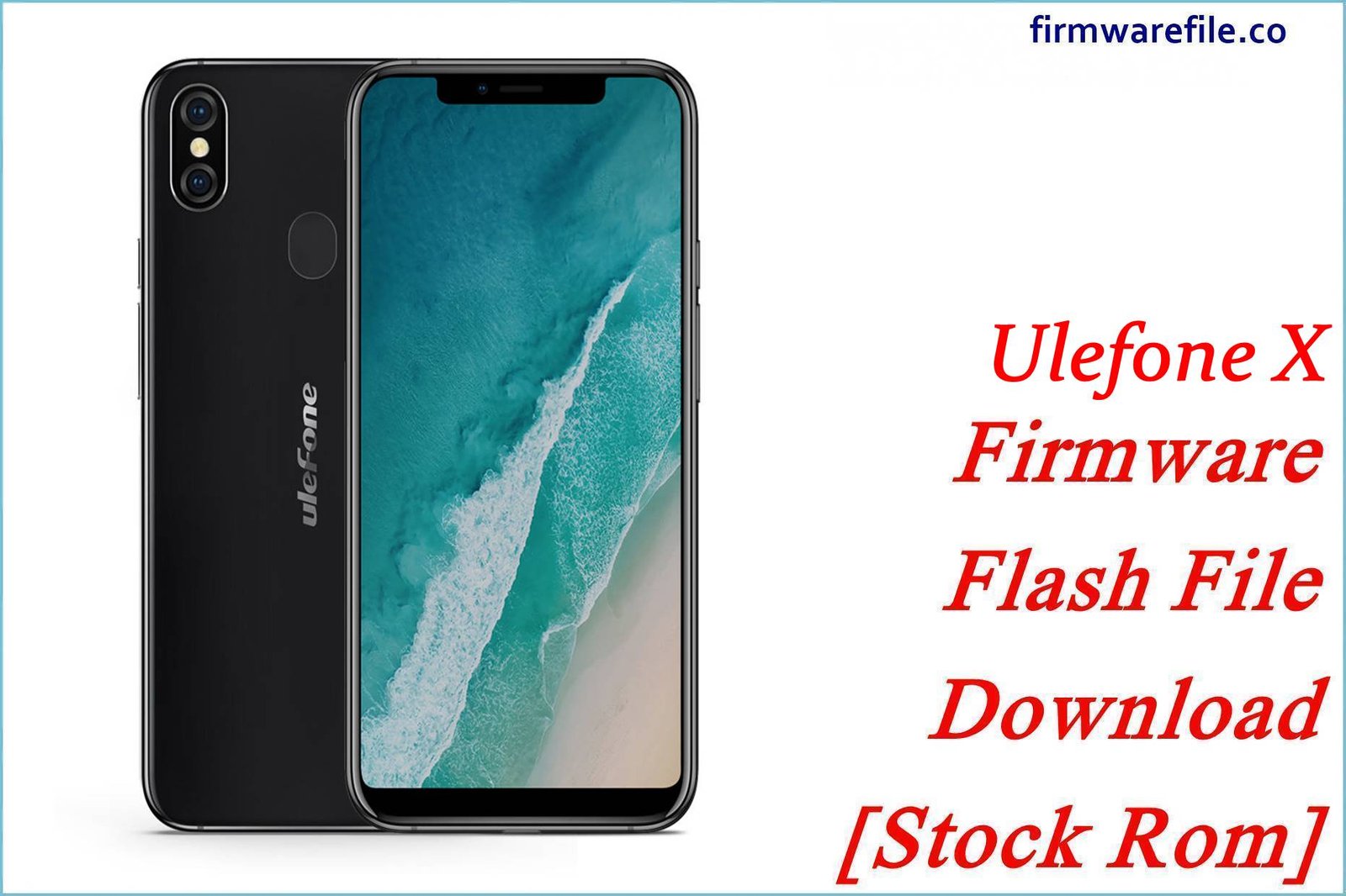 Ulefone X Firmware Flash File Download [Stock Rom]