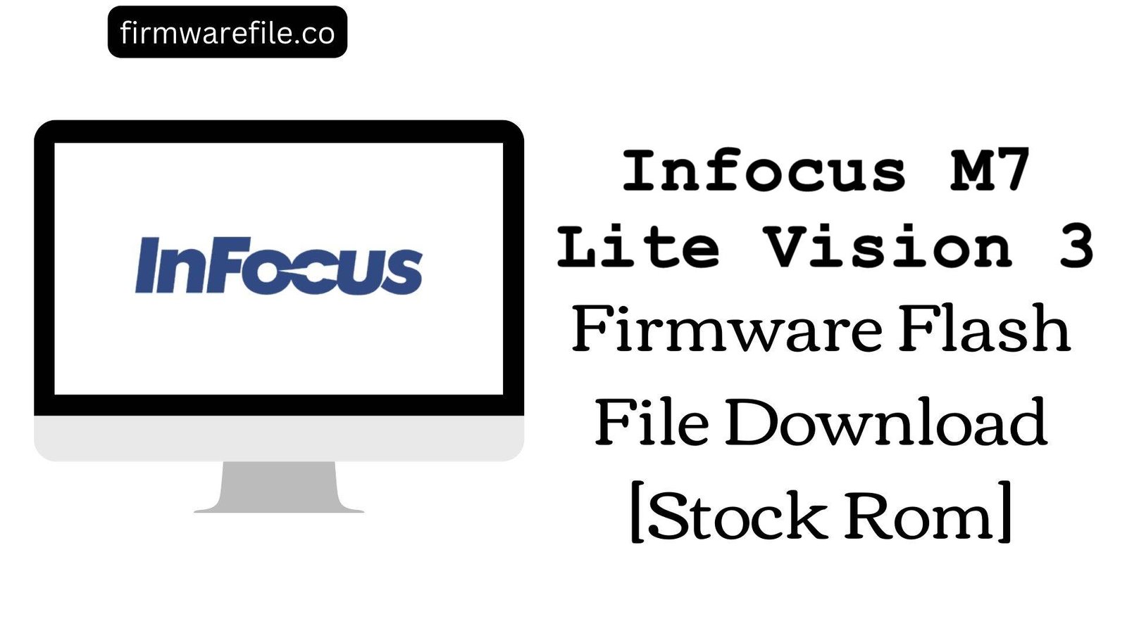 Infocus M7 Lite Vision 3 Firmware Flash File Download [Stock Rom]