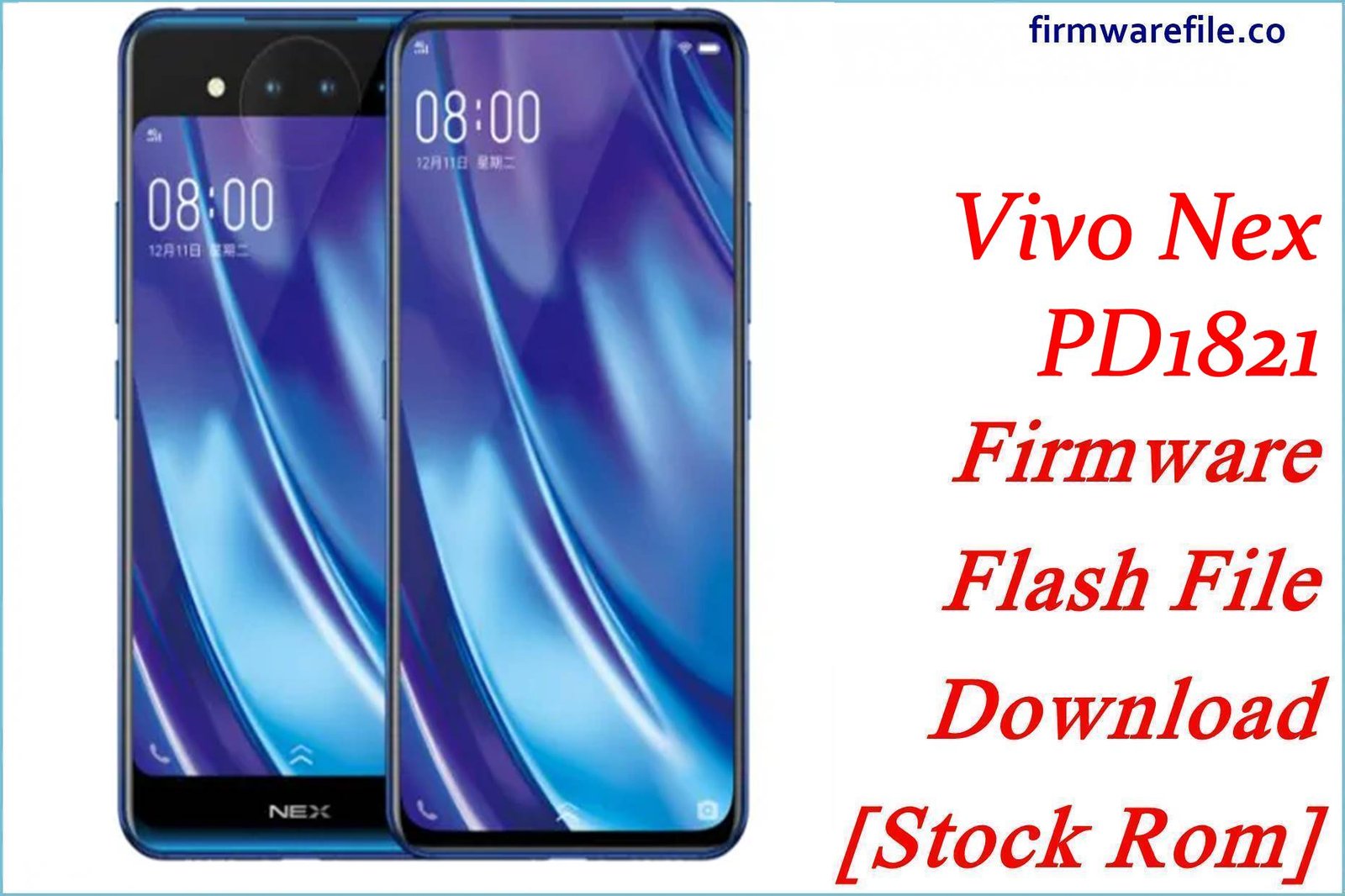 Vivo Nex PD1821 Firmware Flash File Download [Stock Rom]
