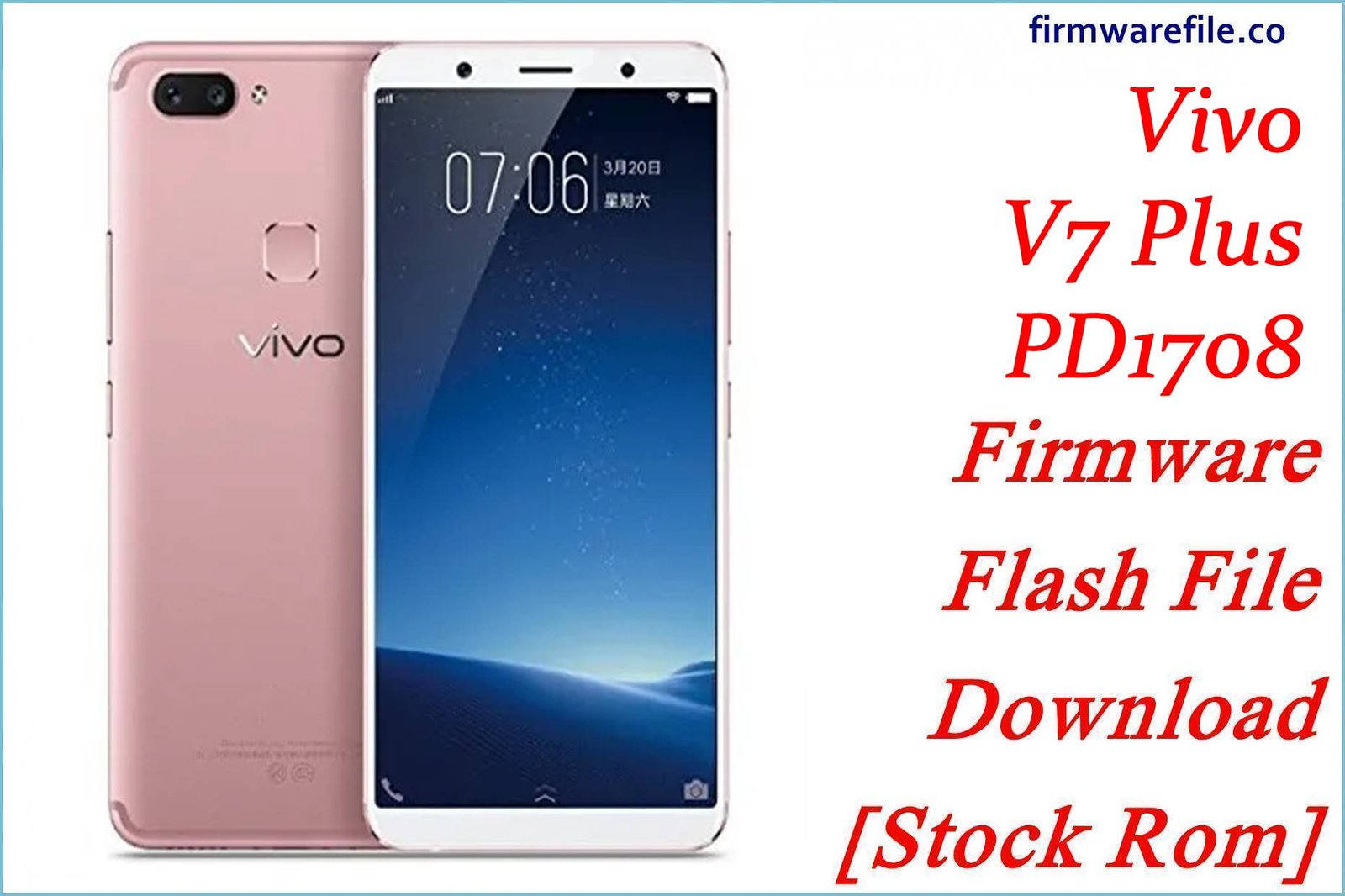 Vivo V7 Plus PD1708 Firmware Flash File Download [Stock Rom]