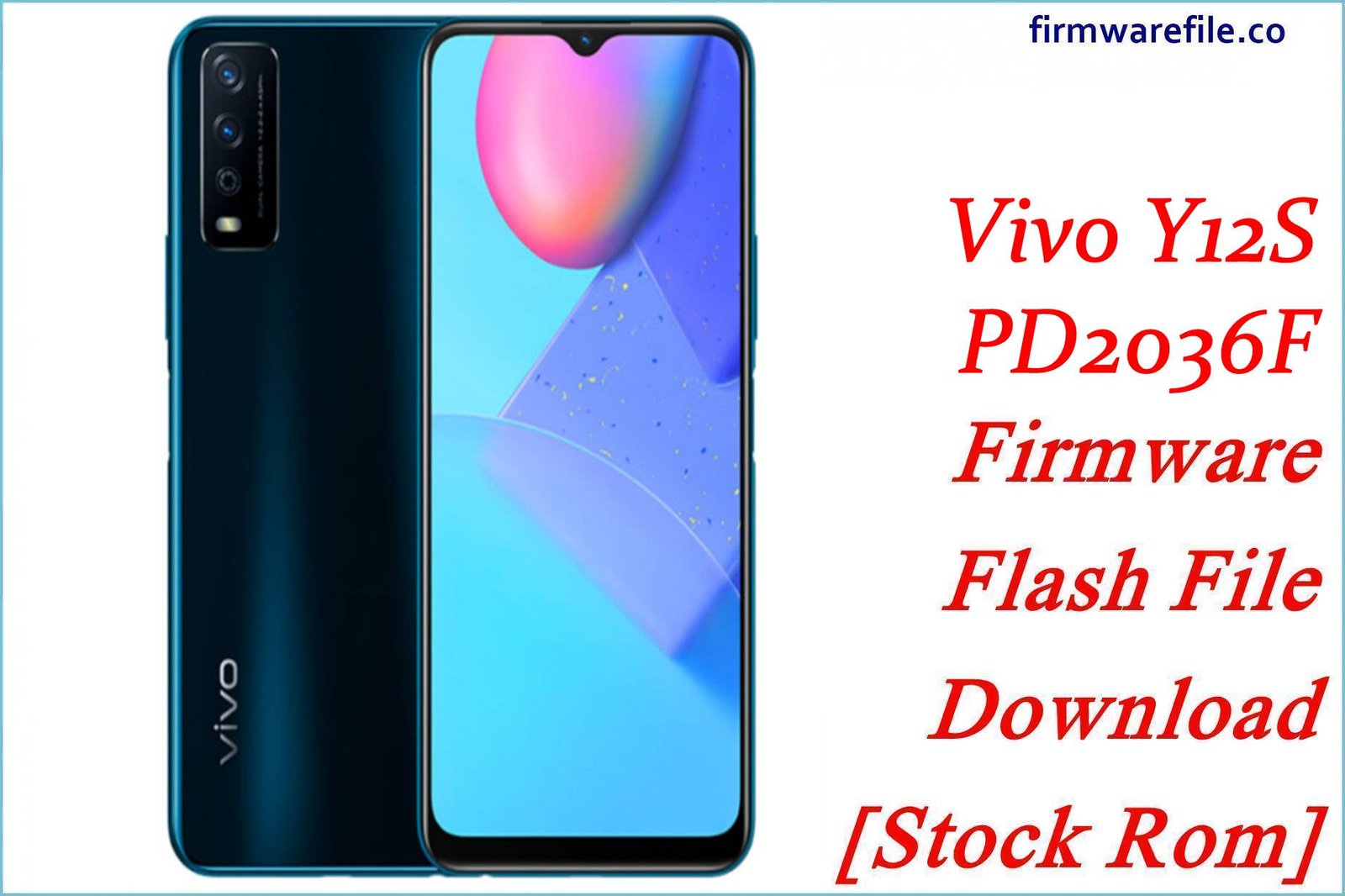 Vivo Y12S PD2036F Firmware Flash File Download [Stock Rom]