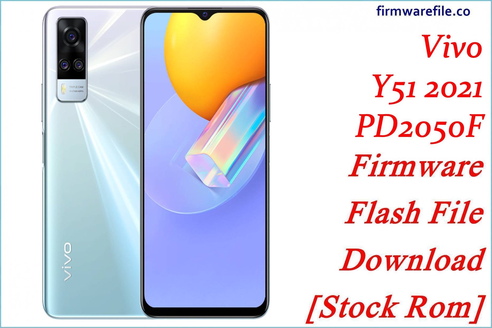 Vivo Y51 2021 PD2050F Firmware Flash File Download [Stock Rom]