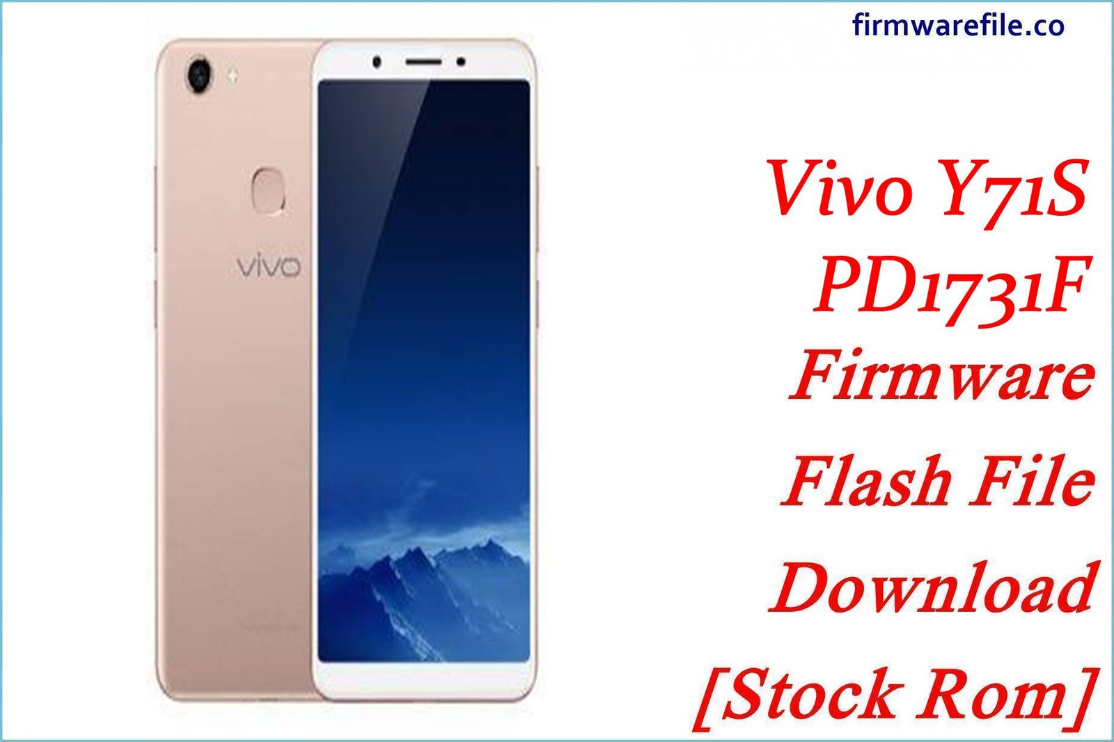 Vivo Y71S PD1731F Firmware Flash File Download [Stock Rom]
